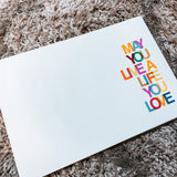 MAY YOU LIVE A LIFE YOU LOVE