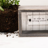 We Rise By Lifting Others | 6.5x4"