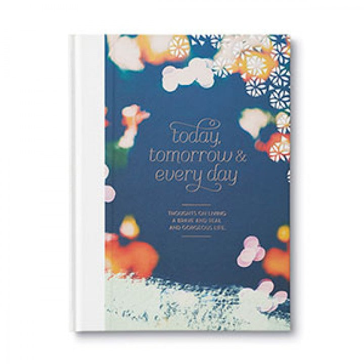 Today, Tomorrow, & Every Day